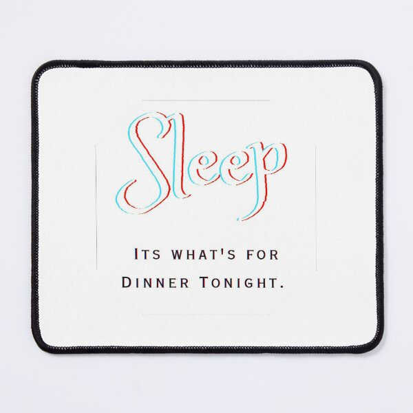 Item preview, Sleep for Dinner designed and sold by DesertRoseDesigns.