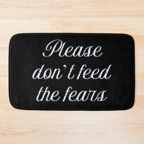 Item preview, Please Don't Feed the Fears  designed and sold by Corinne Alexa Jackson.
