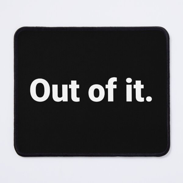 Item preview, Out of it. designed and sold by Text-based T-Shirts and Gifts.