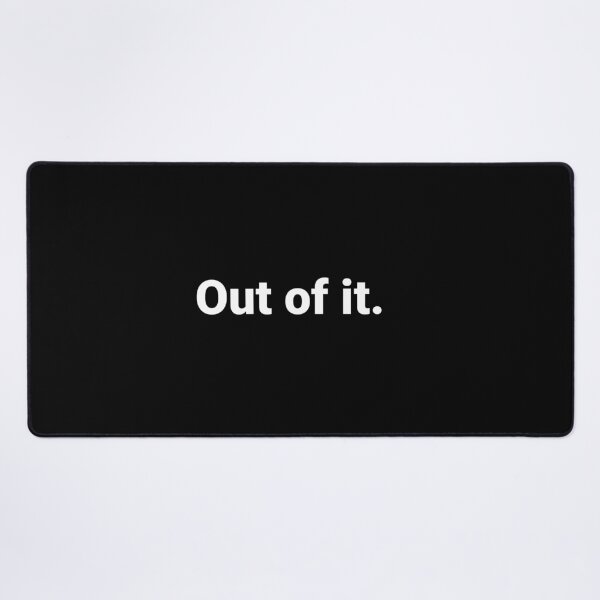 Item preview, Out of it. designed and sold by Text-based T-Shirts and Gifts.