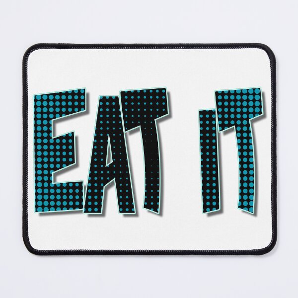 Item preview, Eat It, RuPaul's Drag Race Catch Phrase, Comic Font, designed and sold by Henrylizarraga.