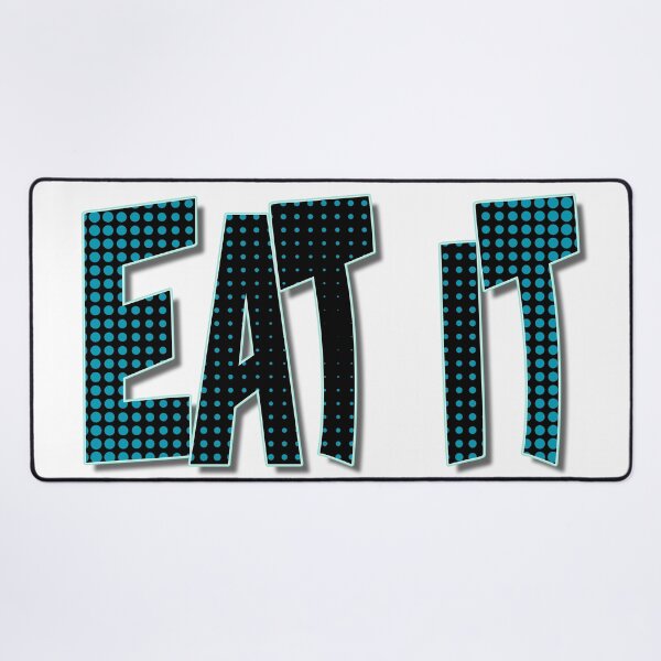 Item preview, Eat It, RuPaul's Drag Race Catch Phrase, Comic Font, designed and sold by Henrylizarraga.
