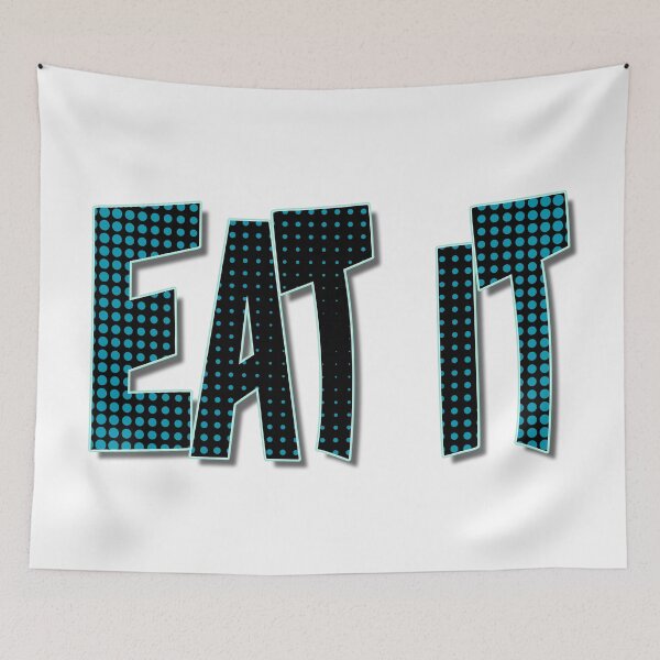 Item preview, Eat It, RuPaul's Drag Race Catch Phrase, Comic Font, designed and sold by Henrylizarraga.