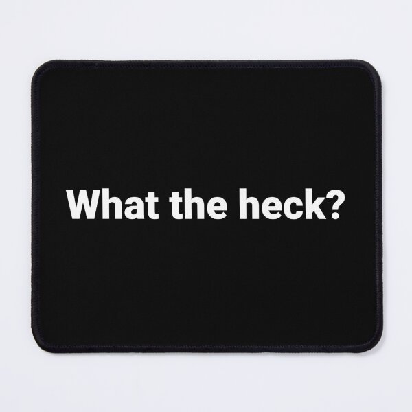 Item preview, What the heck? designed and sold by Text-based T-Shirts and Gifts.