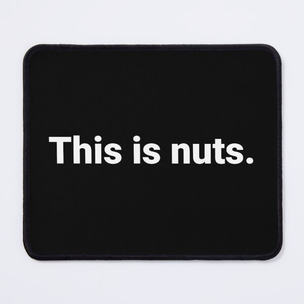 Item preview, This is nuts. designed and sold by Text-based T-Shirts and Gifts.