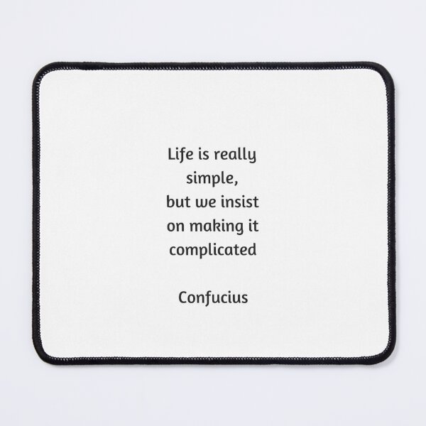 Item preview, Confucius Quote - Life is really simple but we insist on making it complicated designed and sold by Inspirationmotivation.