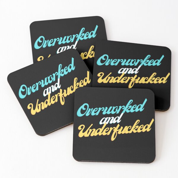 Item preview, Overworked And Underfucked Funny Joke designed and sold by ArtFromBeyond.