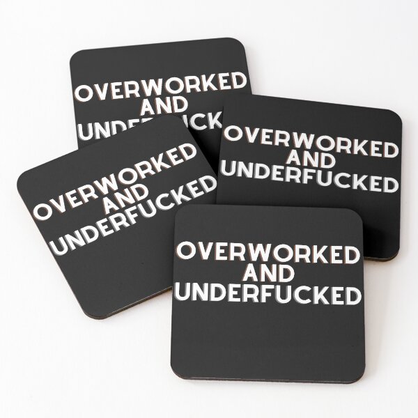 Item preview, Overworked And Underfucked Funny Joke designed and sold by ArtFromBeyond.