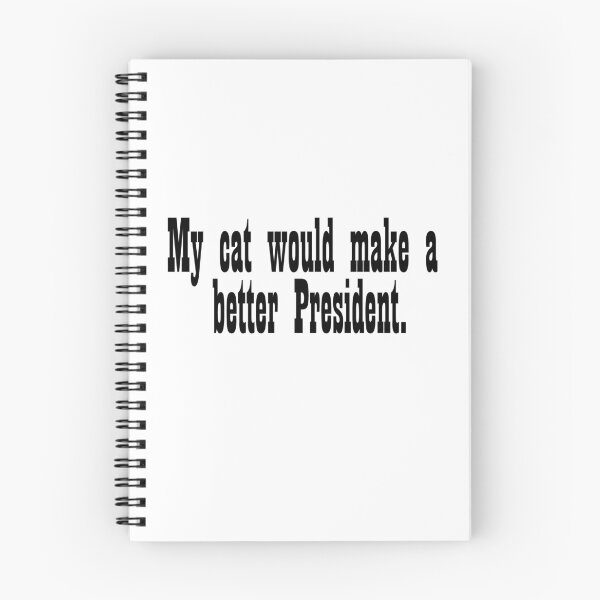 Item preview, My cat would make a better President designed and sold by DT creations.