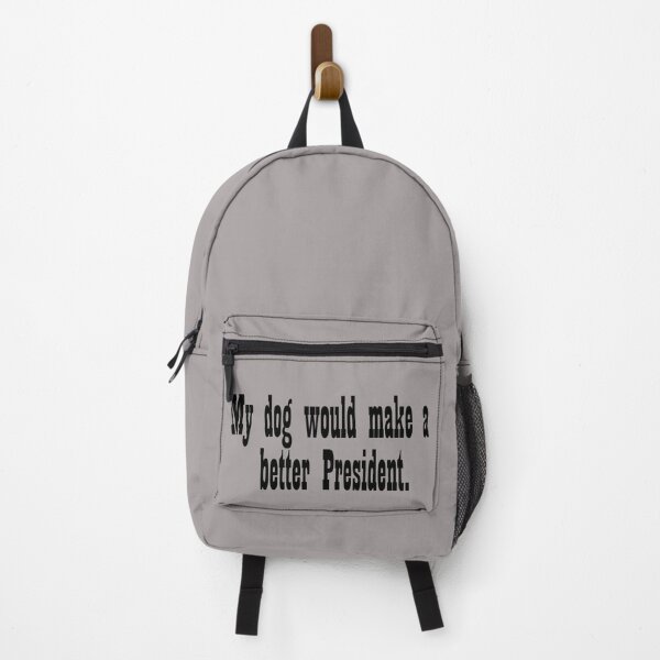 Item preview, My dog would make a better President designed and sold by DT creations.