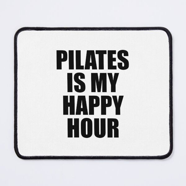Item preview, Pilates Is My Happy Hour designed and sold by Inspirationmotivation.