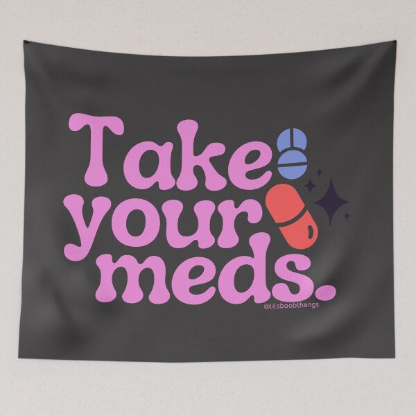 Item preview, Take your meds., v12b | @lilsboobthangs designed and sold by lilsboobthangs.