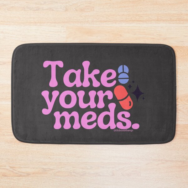 Item preview, Take your meds., v12b | @lilsboobthangs designed and sold by lilsboobthangs.