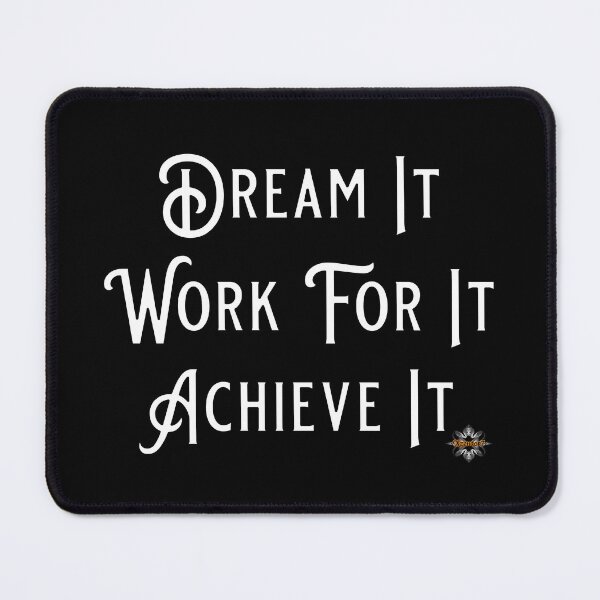 Item preview, Dream It, Work For It, Achieve It by Xzendor7 designed and sold by Xzendor7 Digital Art Creations.