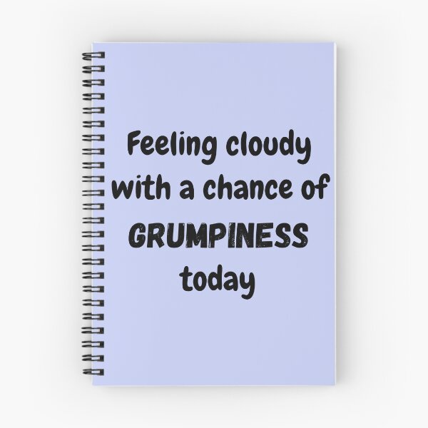 Item preview, Chance of grumpiness today designed and sold by lmfluffycat.