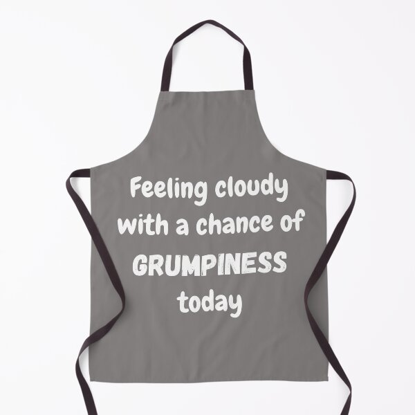 Item preview, Chance of grumpiness today designed and sold by lmfluffycat.