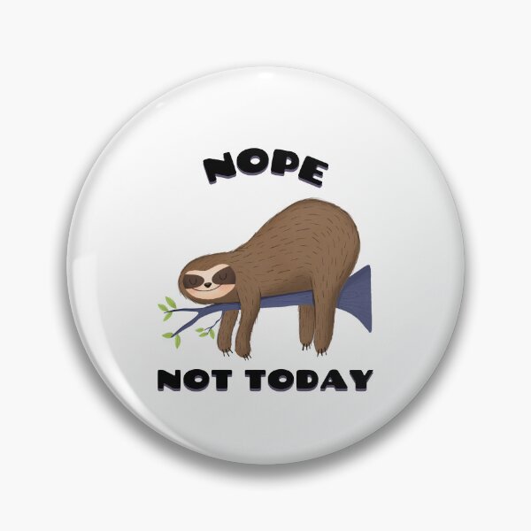 Item preview, NOPE NOT TODAY designed and sold by rdfashionista.