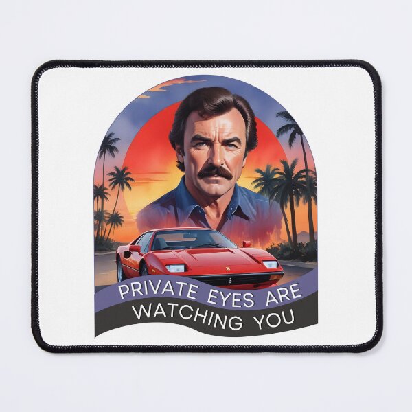 Item preview, Magnum P.I. - Tom Selleck -  Private Eyes Are Watching You Art  designed and sold by ShopFanGirl.