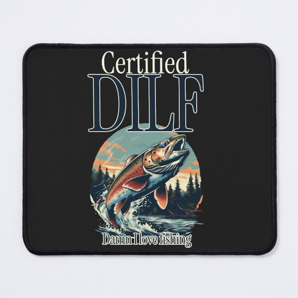 Item preview, Certified DILF (Damn I Love Fishing) designed and sold by rdfashionista.