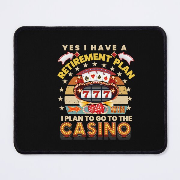 Item preview, Yes I Have A Retirement Plan, I Plan To Go To The Casino. designed and sold by RheaRealm.