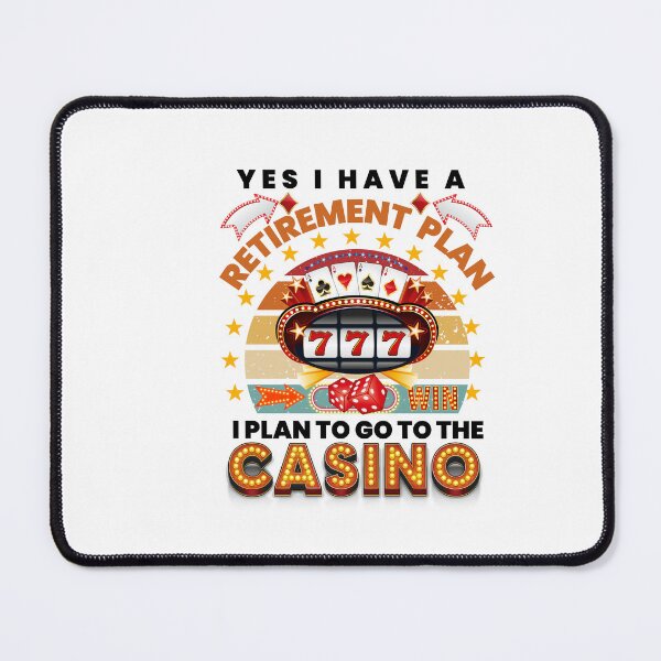 Item preview, Yes I Have A Retirement Plan, I Plan To Go To The Casino. designed and sold by RheaRealm.