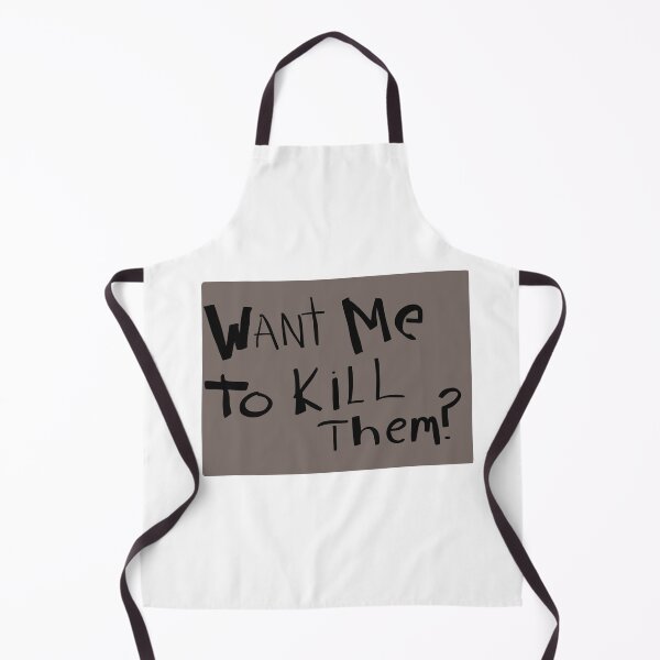 Item preview, Want me to k*** them? designed and sold by Dagmar Designs.