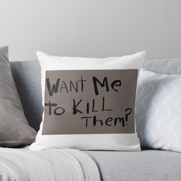 Item preview, Want me to k*** them? designed and sold by Dagmar Designs.