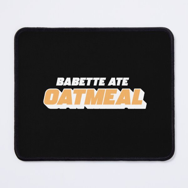 Item preview, babette ate oatmeal v1 designed and sold by Kalaidax.