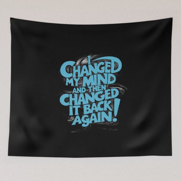 Item preview, I Change my Mind designed and sold by Gentle40Winks.
