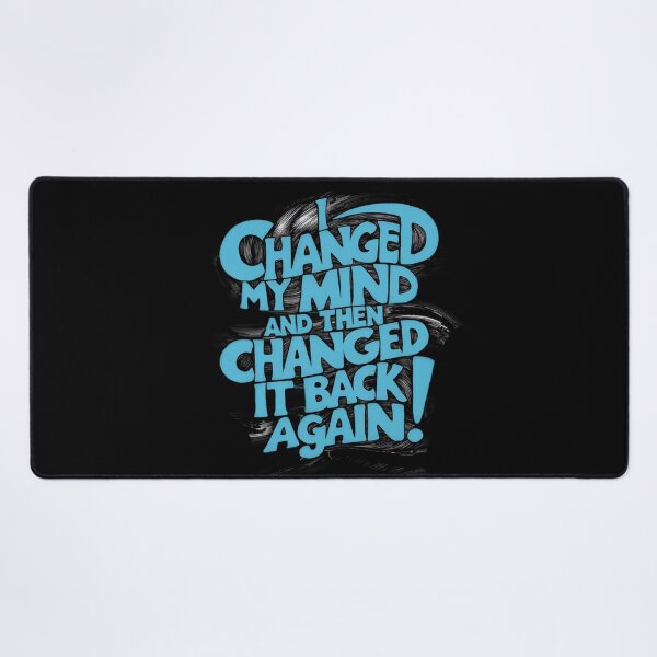 Item preview, I Change my Mind designed and sold by Gentle40Winks.