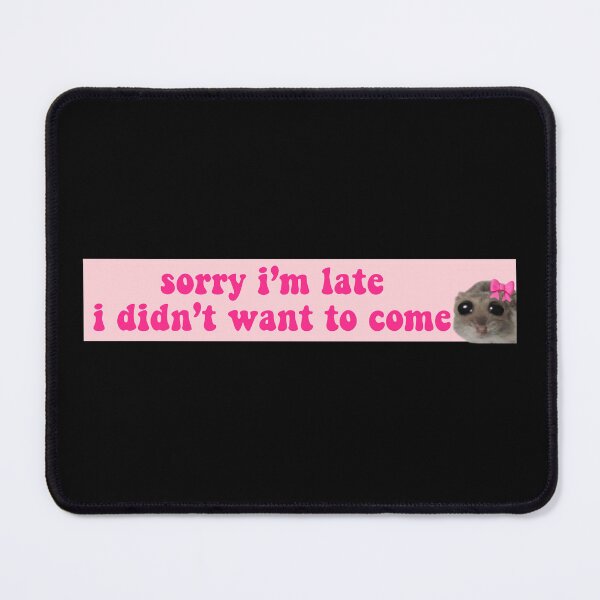 Item preview, Sorry I'm late I didn't want to come designed and sold by vyascreations.