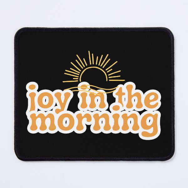Item preview, Joy in the Morning designed and sold by MereFaith.