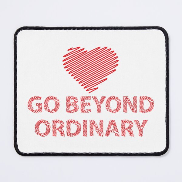 Item preview, GO BEYOND ORDINARY designed and sold by graphicnew.