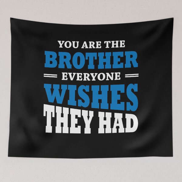 Item preview, You are the brother everyone wishes they had designed and sold by TrendyDesigns.