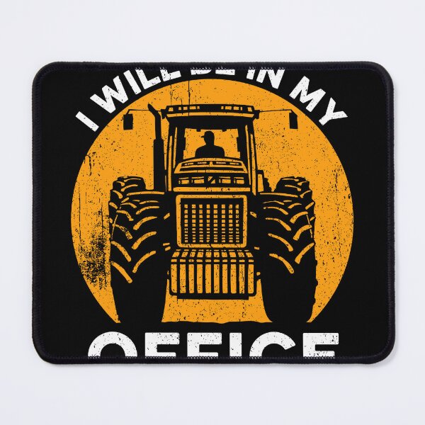 Item preview, I will be in my office - Farmer Tractor Driver designed and sold by zeviwanty.