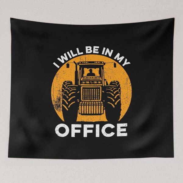 Item preview, I will be in my office - Farmer Tractor Driver designed and sold by zeviwanty.