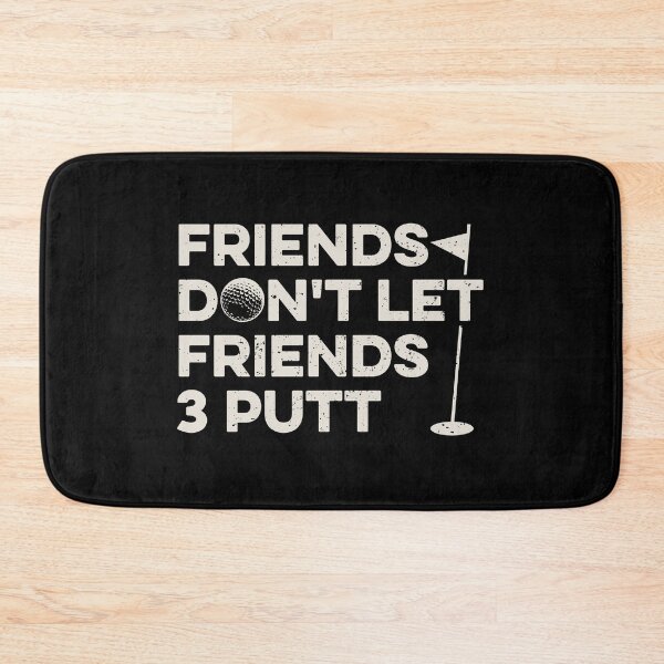 Item preview, Friends Don't Let Friends 3 Putt designed and sold by zeviwanty.