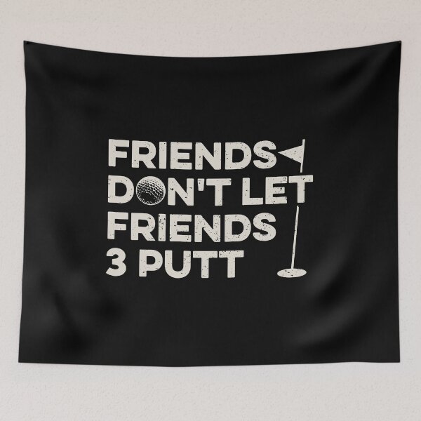 Item preview, Friends Don't Let Friends 3 Putt designed and sold by zeviwanty.