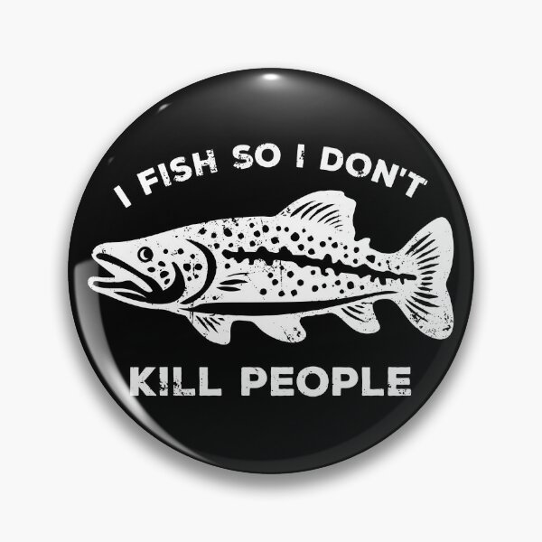 Item preview, I Fish So I Don't Kill People designed and sold by zeviwanty.