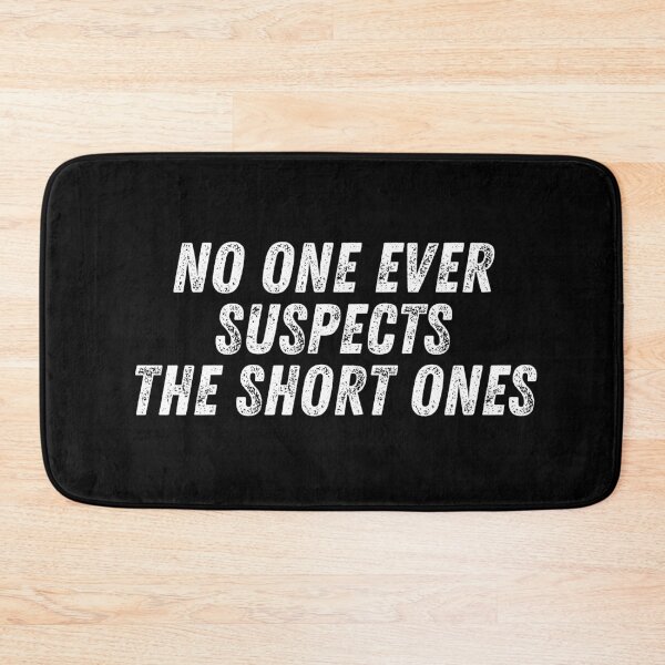 Item preview, No One Ever Suspects The Short Ones  designed and sold by manandi1.