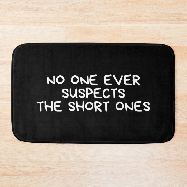 Item preview, No One Ever Suspects The Short Ones  designed and sold by manandi1.