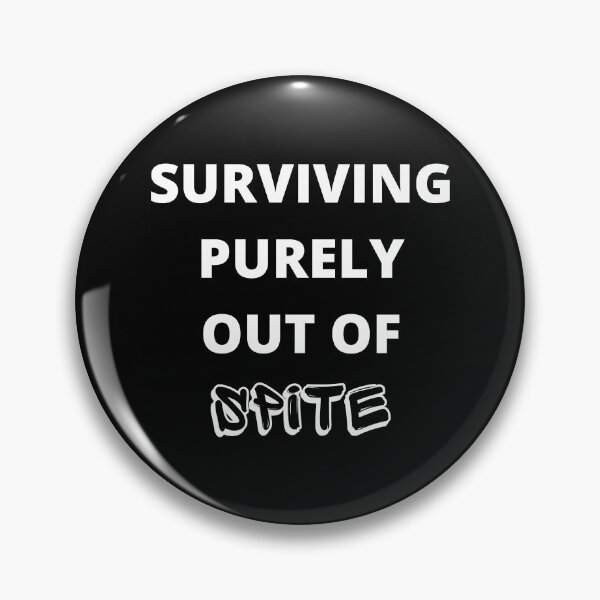 Item preview, Surviving purely out of spite funny designed and sold by annoying-shirts.