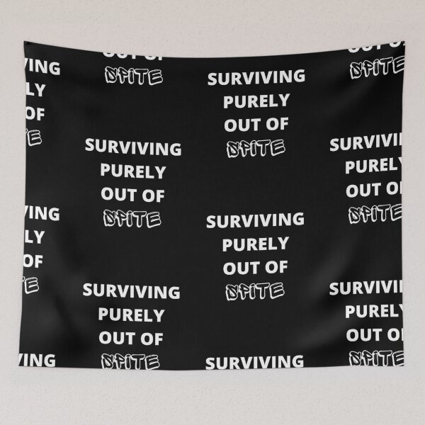 Item preview, Surviving purely out of spite funny designed and sold by annoying-shirts.