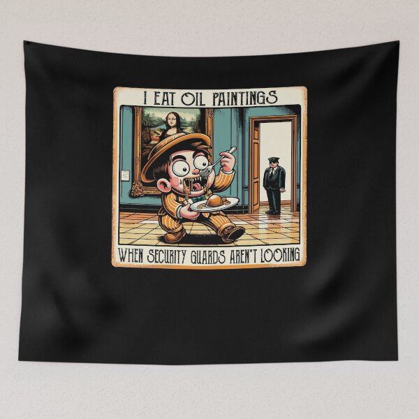 Item preview, I Eat Oil Paintings Museum Security Guards Aren't Looking designed and sold by Dressed For  Duty.