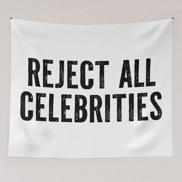 Item preview, Reject All Celebrities designed and sold by Texterns.