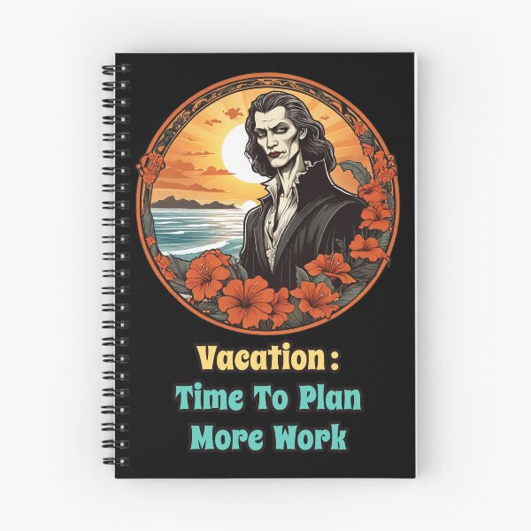 Item preview, Workaholic Vampire by The Beach - Vacation, Time to Plan More Work designed and sold by Ridiculam Toga.