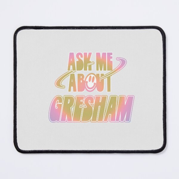 Item preview, Ask Me About Gresham designed and sold by orlumbuspirate.