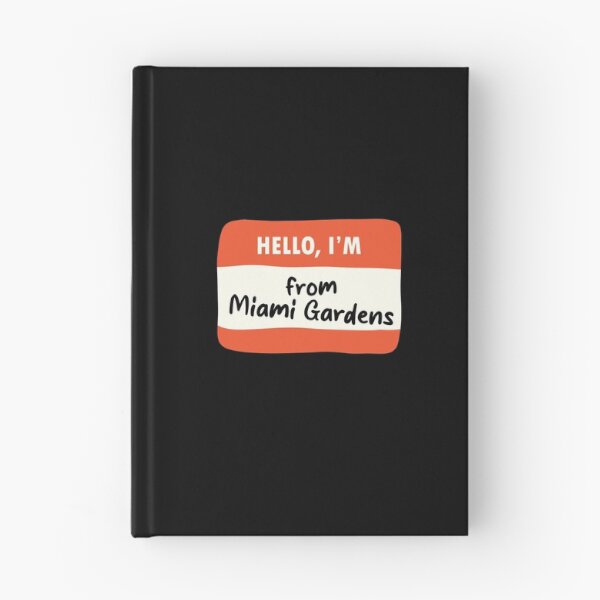 Item preview, Hello I'm From Miami Gardens designed and sold by orlumbuspirate.