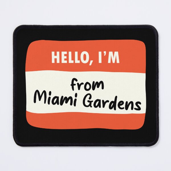 Item preview, Hello I'm From Miami Gardens designed and sold by orlumbuspirate.