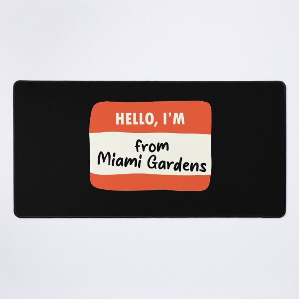 Item preview, Hello I'm From Miami Gardens designed and sold by orlumbuspirate.